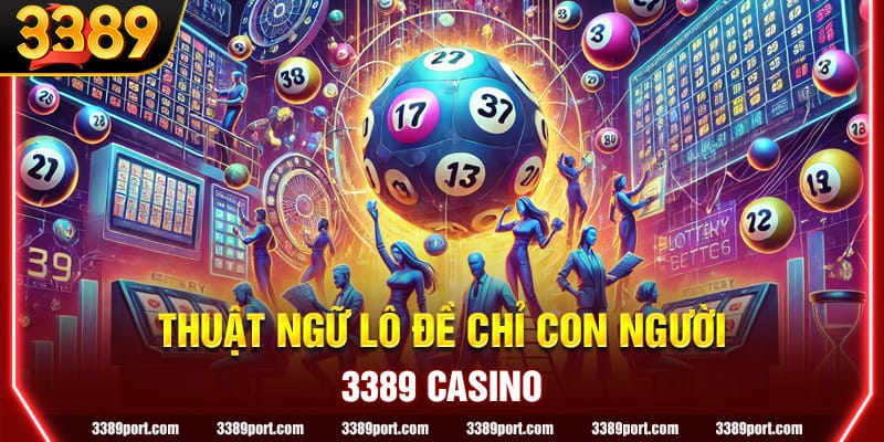 Những thuật ngữ quan trọng chỉ con người trong lô đề